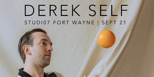 Derek Self | The Self Discovery Tour | Fort Wayne, IN (Fort Wayne) | Studi07, LLC, Fairfield Avenue, Fort Wayne, IN, USA