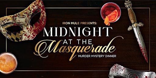 Midnight at the Masquerade - Murder Mystery Dinner | The Iron Mule