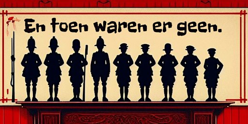 Theatervoorstelling En Toen Waren Er Geen | De Musketon