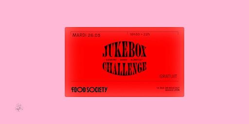 JUKEBOX CHALLENGE_FOOD SOCIETY LYON | Food Society