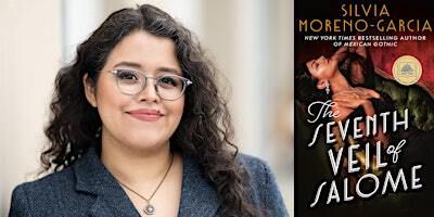 Silvia Moreno Garcia: The Seventh Veil of Salome | Bram & Bluma Appel Salon
