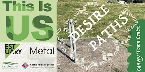 Desire Paths: Artist Guided Walk Around Canvey Town Centre | The Paddocks Community Centre