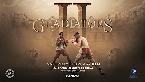 Gladiators II | Caledonia Gladiators Arena