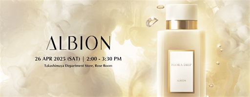 ALBION SKINCARE AND IKEBANA WORKSHOP - 26 APR'25 | Takashimaya Department Store