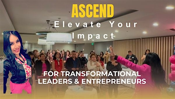 ASCEND -Elevate Your Impact | 1906 W Garvey Ave S suit 200