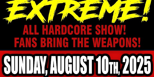GCW EXTREME: ORANGEVILLE  :  AUGUST 10TH  2025 : LIVE WRESTLING | Orangeville Curling Club