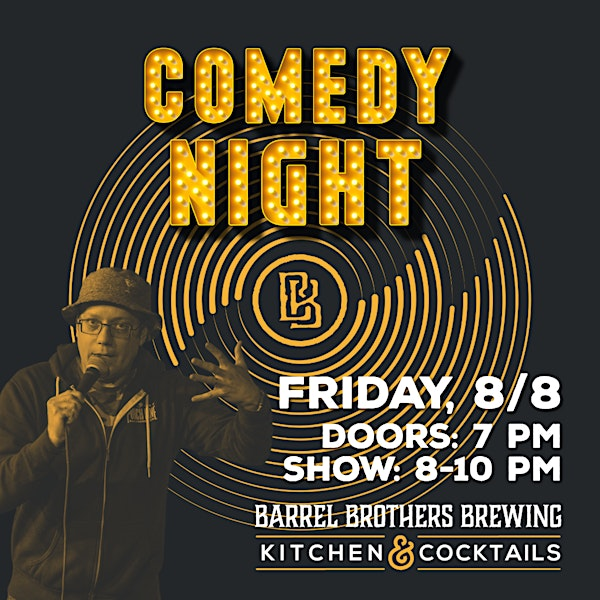 Comedy Night at Barrel Brothers Brewing Kitchen and Cocktails | 9238 Old Redwood Hwy suite 128, Windsor, CA, USA