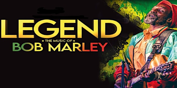 THE MUSIC OF BOB MARLEY BY LEGEND | BAWA Healthcare & Leisure