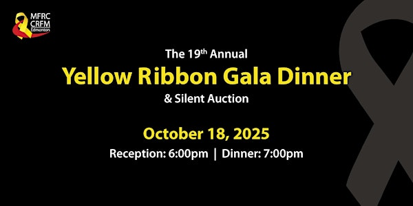 19th Annual Yellow Ribbon Gala Dinner and Silent Auction | Edmonton Garrison Officers' Mess