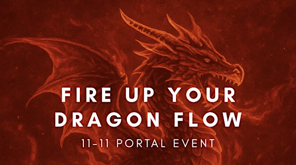Fire Up Your Dragon Flow | TBC with Sign Up