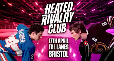 Heated Rivalry Club Night 2 (Bristol) | The Lanes