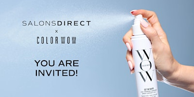 Salons Direct X Color Wow: The Power of WOW Masterclass | Salons Direct