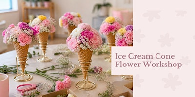 Ice Cream Cone Workshop | The Roaming Petal
