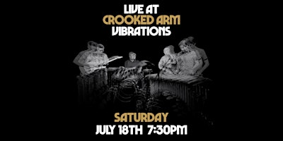 Live At Crooked Arm: Vibrations | Crooked Arm Vinyl & Tap
