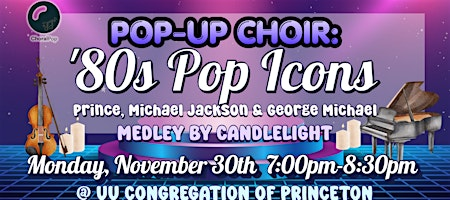 Pop-Up Choir: '80s Pop Icons Medley by Candlelight | Unitarian Universalist Congregation of Princeton