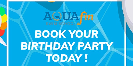 AQUAfin Swim School Birthday Party | 3993 San Jose Park Dr