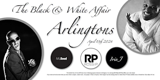 The Black & White Affair 2024 - MJ Soul & Irie J | Arlingtons