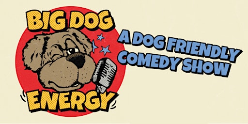 Big Dog Energy - EAST VAN - May 30th | The MOTN