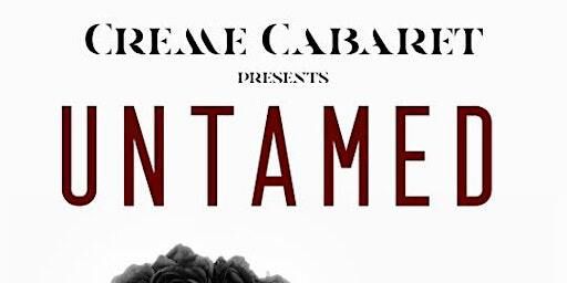 Creme Cabaret Presents: Untamed | Arcana Bar and Lounge