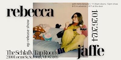 Rebecca Jaffe with Hello Ground | The Schlafly Tap Room