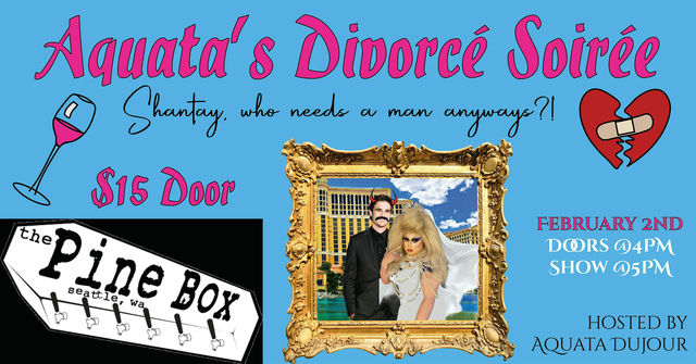 Aquata’s Divorcé Soirée Drag Show | Pine Box