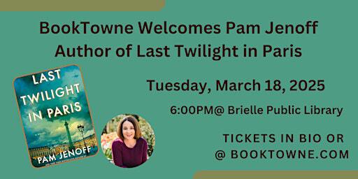 BookTowne Welcomes Pam Jenoff Author of Last Twilight in Paris | Brielle Public Library