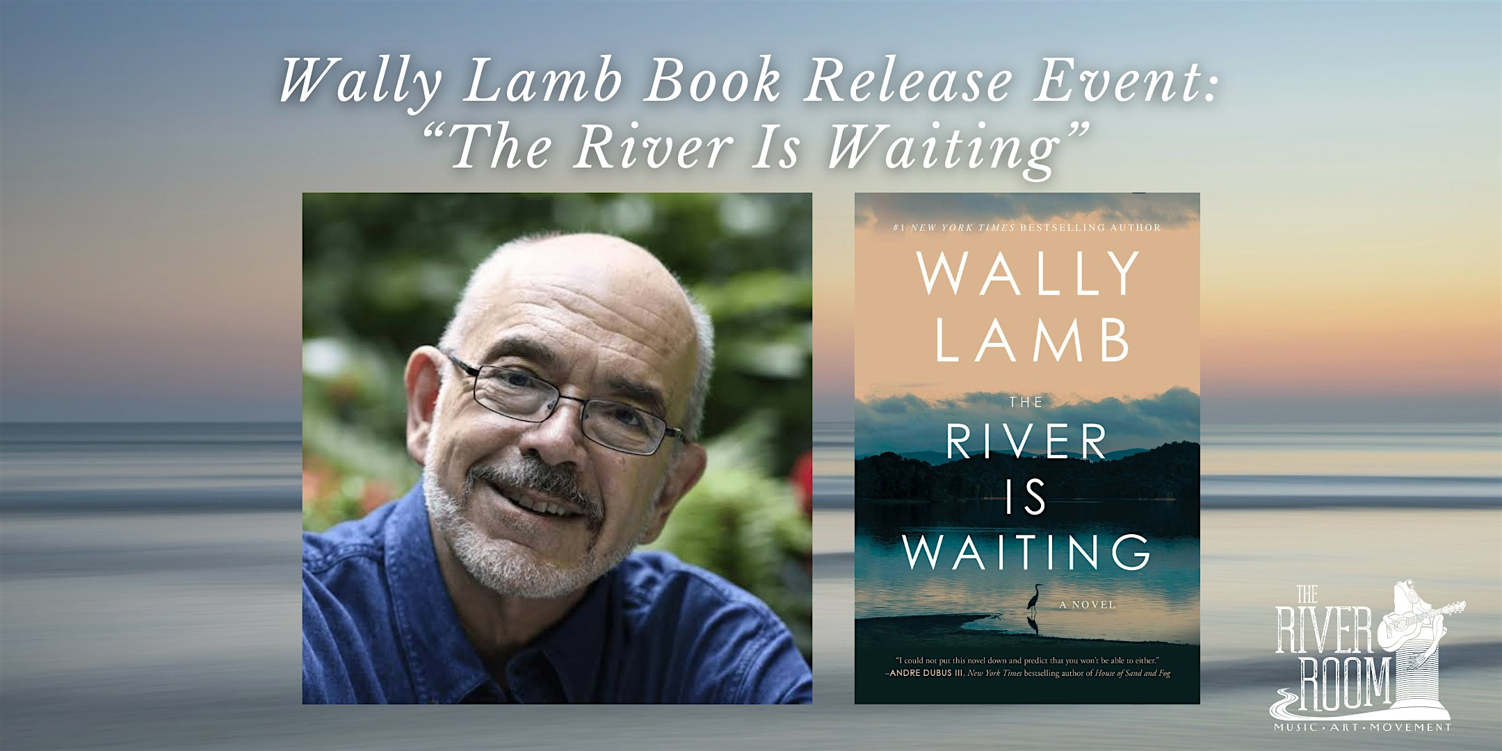 Wally Lamb: "The River Is Waiting" Book Release Event | The River Room