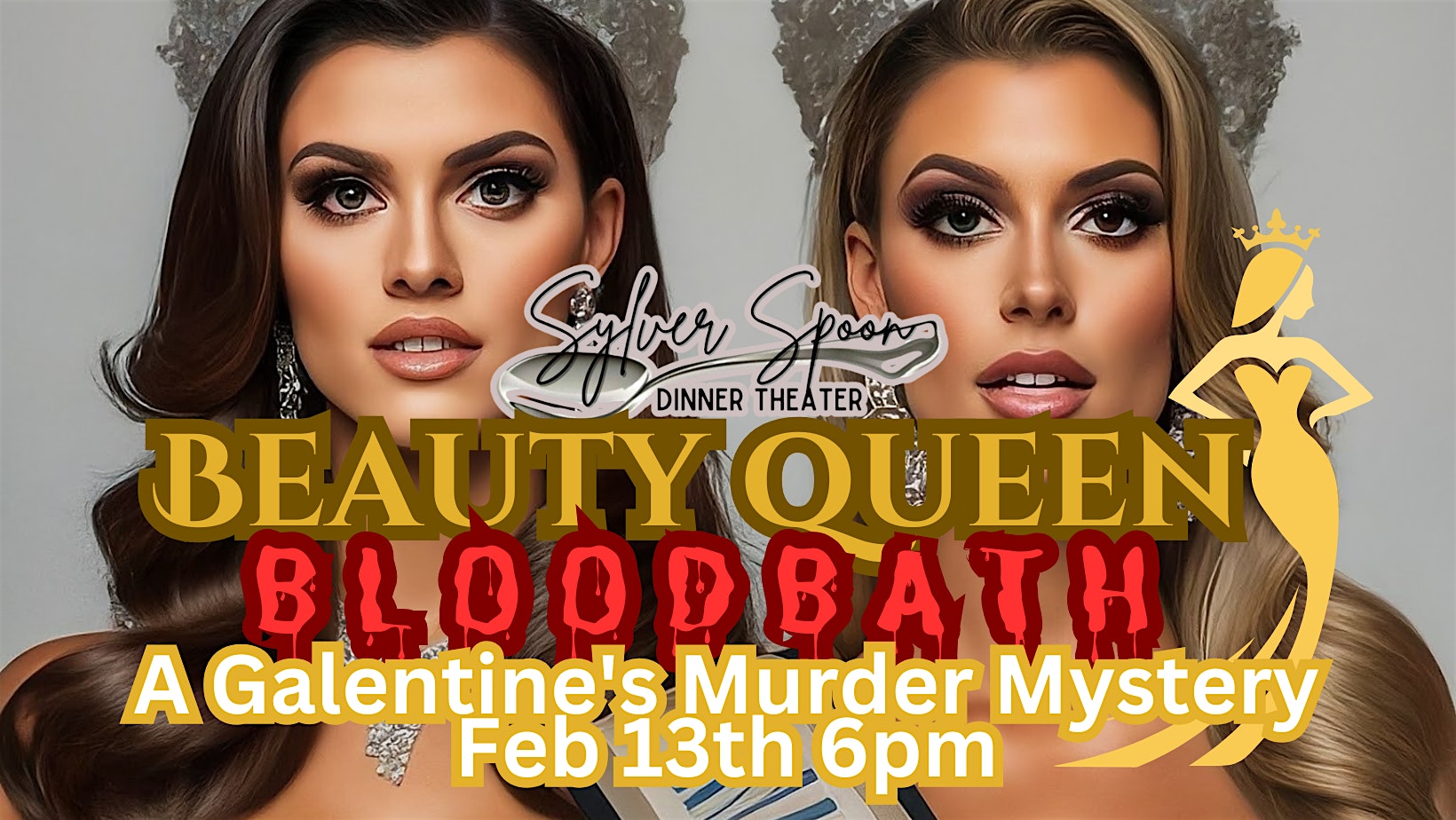 Beauty Queen Bloodbath: a Galentine's Murder Mystery | Sylver Spoon Dinner Theater