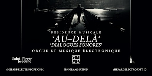 Résidence orgue et musique électronique "AU DELA" | Église Saint-Pierre-le-Jeune protestant
