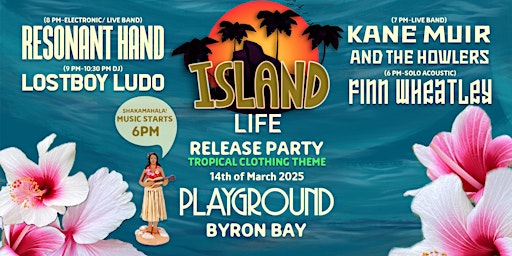 Island Life release party | PLAYGROUND BYRON BAY