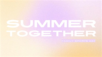 Summer Together Family Sports & Games Day | 1918 Whites Rd N
