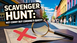 Amazing Scavenger Hunt! - Not Corny But Corning's Quest | 111 Cedar St