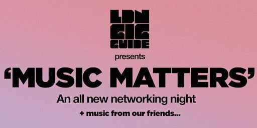 The London Gig Guide Presents: Music Matters | Kiosk @ Coal Drops Yard