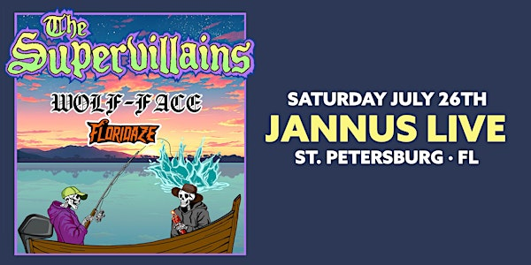THE SUPERVILLAINS w/ WOLF-FACE & FLORIDAZE - ST PETE | Jannus Live