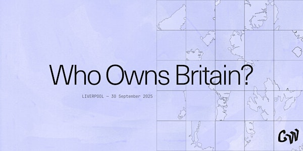 Who Owns Britain? | Gallery 1, RIBA North