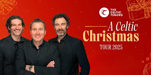 The Celtic Tenors - A Celtic Christmas Tour 2025 | The Empire Theatre