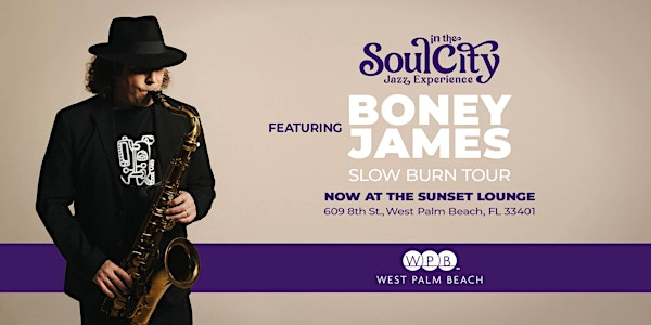 Soul in the City Jazz Experience featuring Boney James: Slow Burn Tour | Sunset Lounge