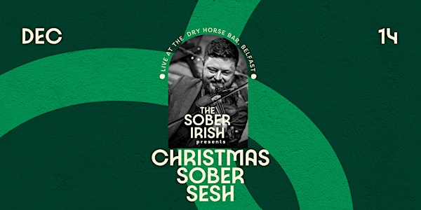 The Sober Irish - Christmas Sober Sesh | The Dark Horse