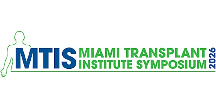 Miami Transplant Institute Symposium 2026 | Jackson Memorial Hospital — Diagnostic Treatment Center, Room 259