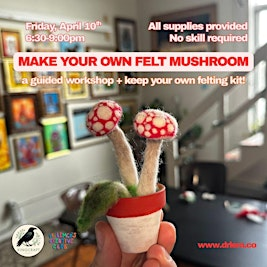 Make Your Own Felt Mushroom  || A Guided Felting Workshop + Take-Home Kit | Dr Lemco's Creative Club