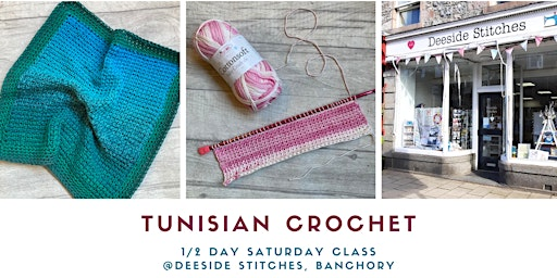 Improver's Crochet: Tunisian Crochet, Afternoon Class (Banchory) | Deeside Stitches