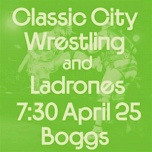 Classic City Wrestling with Ladrones Live at Boggs Social and Supply | Boggs Social & Supply