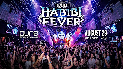 Yalla Habibi San Jose : Habibi Fever | ARABIC SUMMER TAKEOVER | August 29 | Pure Nightclub