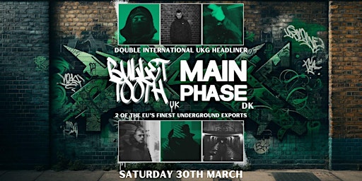 Bullet Tooth (UK) & Main Phase (DK) • UKG Double Headliner! | Prohibition Brisbane