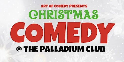 Christmas Comedy Special @ The Palladium Club | The Palladium Club