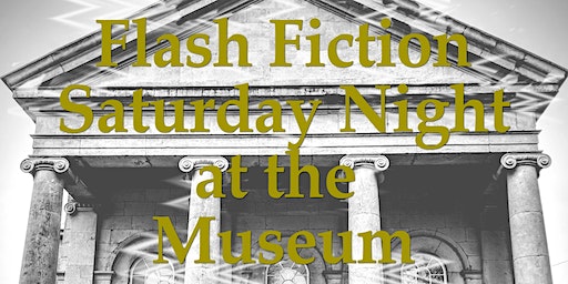 Flash Fiction Saturday Night at the Museum 2024 | Armagh County Museum