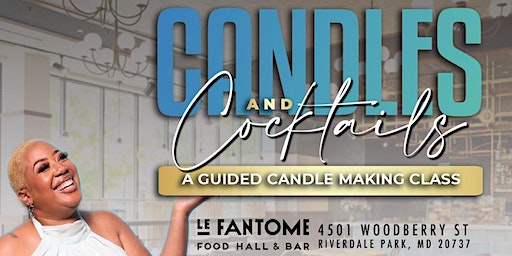 Candles & Cocktails | Le Fantome Food Hall, Woodberry Street, Riverdale Park, MD, USA