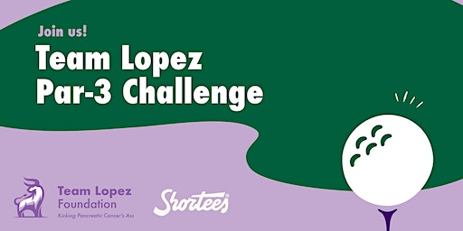 Team Lopez Par-3 Challenge | Shortees Golf