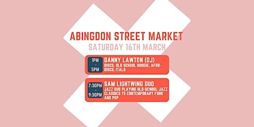 Daniel Lawton (DJ) & Sam Lightwing Duo | Abingdon Street Market