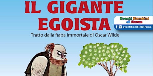 Spettacolo teatrale per bambini "Il gigante egoista" | Via Collegentilesco, 23